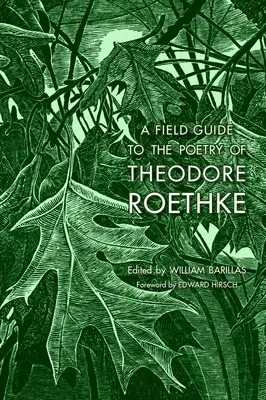 Průvodce poezií Theodora Roethkeho - A Field Guide to the Poetry of Theodore Roethke