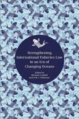 Posílení mezinárodního rybářského práva v éře měnících se oceánů - Strengthening International Fisheries Law in an Era of Changing Oceans