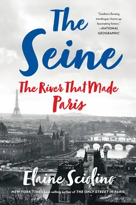 Seina: Řeka, která stvořila Paříž - The Seine: The River That Made Paris
