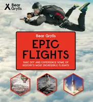 Bear Grylls: Epická dobrodružství - Epické lety - Bear Grylls Epic Adventures Series - Epic Flights
