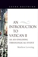 Úvod do II. vatikánského koncilu jako probíhající teologické události - An Introduction to Vatican II As An Ongoing Theological Event