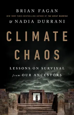 Klimatický chaos: Poučení o přežití od našich předků - Climate Chaos: Lessons on Survival from Our Ancestors