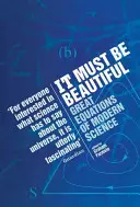 Musí to být krásné - Velké rovnice moderní vědy - It Must Be Beautiful - Great Equations Of Modern Science