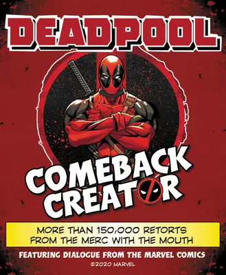Deadpool Comeback Creator: Více než 150 000 replik od Mercu s pusou - Deadpool Comeback Creator: More Than 150,000 Retorts from the Merc with the Mouth