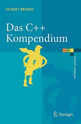 Das C++ Kompendium: Stl, Objektfabriken, Exceptions: C++ Kompendium C++: Stl, Objektfabriken, Exceptions - Das C++ Kompendium: Stl, Objektfabriken, Exceptions