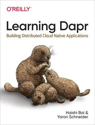 Learning Dapr: Building Distributed Cloud Native Applications (Výuka Dapr: Budování distribuovaných nativních cloudových aplikací) - Learning Dapr: Building Distributed Cloud Native Applications