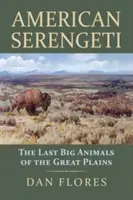 American Serengeti: The Last Big Animals of the Great Plains (Americké Serengeti: Poslední velká zvířata Velkých plání) - American Serengeti: The Last Big Animals of the Great Plains
