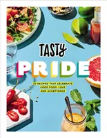 Chutná pýcha - 75 receptů, které oslavují dobré jídlo, lásku a přijetí - Tasty Pride - 75 recipes that celebrate good food, love and acceptance