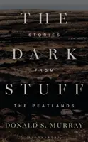 Temné věci: Příběhy z rašelinišť - The Dark Stuff: Stories from the Peatlands
