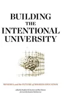 Budování záměrné univerzity: Minerva a budoucnost vysokoškolského vzdělávání - Building the Intentional University: Minerva and the Future of Higher Education