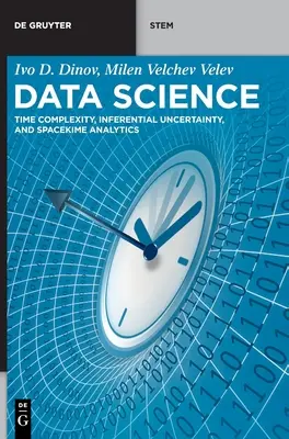 Datová věda - časová složitost, inferenční neurčitost a prostorová analýza - Data Science - Time Complexity, Inferential Uncertainty, and Spacekime Analytics