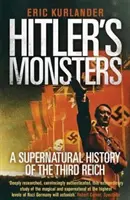 Hitlerova monstra: Nadpřirozené dějiny Třetí říše - Hitler's Monsters: A Supernatural History of the Third Reich