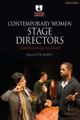Současné ženy režisérky: Současné režisérky: rozhovory o řemesle - Contemporary Women Stage Directors: Conversations on Craft