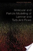 Molekulární a částicové modelování laminárního a turbulentního proudění - Molecular and Particle Modelling of Laminar and Turbulent Flows