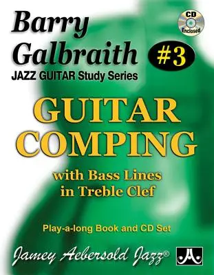Barry Galbraith Jazz Guitar Study 3 -- Guitar Comping: S basovými linkami ve vysokém klíči, kniha a online zvuková nahrávka - Barry Galbraith Jazz Guitar Study 3 -- Guitar Comping: With Bass Lines in Treble Clef, Book & Online Audio