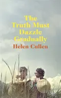 Pravda musí oslňovat postupně - Truth Must Dazzle Gradually