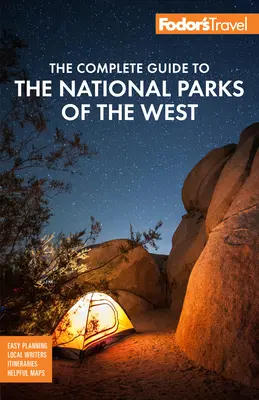 Fodor's Kompletní průvodce po národních parcích Západu: S nejlepšími vyhlídkovými výlety - Fodor's the Complete Guide to the National Parks of the West: With the Best Scenic Road Trips