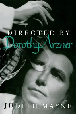 Režie: Dorothy Arznerová - Directed by Dorothy Arzner