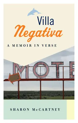 Villa Negativa: Vzpomínky ve verších - Villa Negativa: A Memoir in Verse