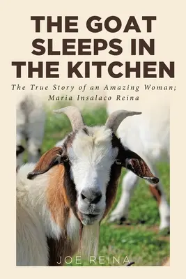 Koza spí v kuchyni: Maria Insalaco Reina: Pravdivý příběh jedné úžasné ženy (The True Story of an Amazing Woman) - The Goat Sleeps in the Kitchen: The True Story of an Amazing Woman; Maria Insalaco Reina