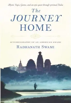 Cesta domů: Autobiografie amerického svámího - The Journey Home: Autobiography of an American Swami