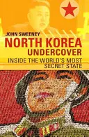 Severní Korea v utajení - North Korea Undercover
