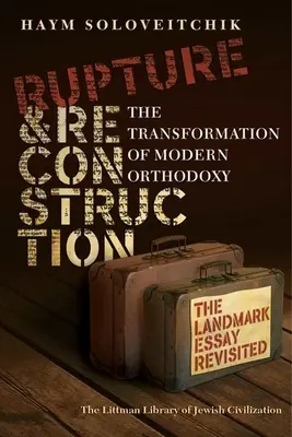 Roztržka a rekonstrukce - proměna moderní ortodoxie - Rupture and Reconstruction - The Transformation of Modern Orthodoxy