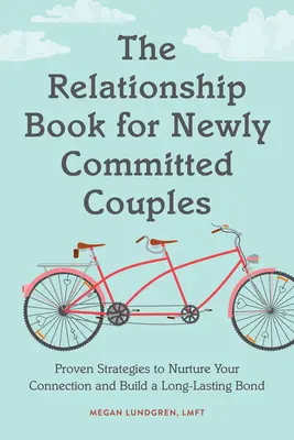 Kniha o vztazích pro novomanžele: Knížka pro partnerské vztahy: Osvědčené strategie, jak rozvíjet váš vztah a budovat dlouhotrvající pouto. - Relationship Book for New Couples: Proven Strategies to Nurture Your Connection and Build a Long-Lasting Bond
