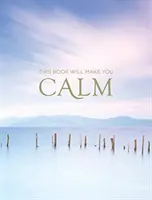 Tato kniha vás uklidní - Obrázky pro zklidnění duše - This Book Will Make You Calm - Images to Soothe Your Soul