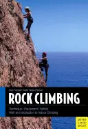 Horolezectví: Technika/vybavení/bezpečnost - s úvodem do indoorového lezení - Rock Climbing: Technique/Equipment/Safety - With an Introduction to Indoor Climbing