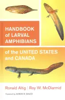 Příručka larválních obojživelníků Spojených států a Kanady - Handbook of Larval Amphibians of the United States and Canada
