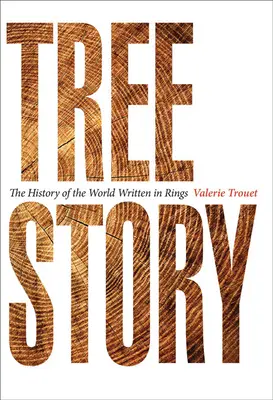 Příběh stromu: Dějiny světa psané v kruzích - Tree Story: The History of the World Written in Rings