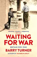 Čekání na válku - Británie 1939-1940 - Waiting for War - Britain 1939-1940