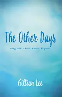 Jiné dny - život s diagnózou nádoru na mozku - Other Days - living with a brain tumour diagnosis
