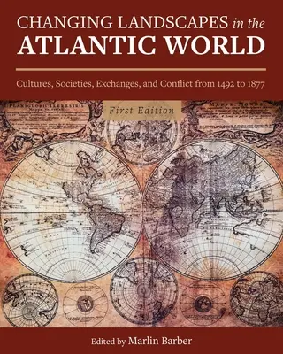 Měnící se krajiny v atlantickém světě: Válka v Atlantiku: kultury, společnosti, výměny a konflikty od roku 1492 do roku 1877. - Changing Landscapes in the Atlantic World: Cultures, Societies, Exchanges, and Conflict from 1492 to 1877