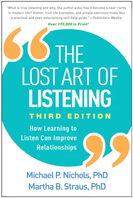 Ztracené umění naslouchat, třetí vydání: Jak naučit se naslouchat může zlepšit vztahy. - The Lost Art of Listening, Third Edition: How Learning to Listen Can Improve Relationships