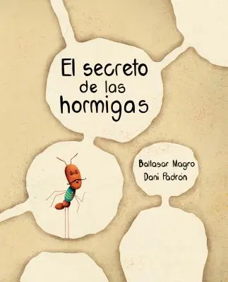 El Secreto de Las Hormigas (Tajemství mravenců) - El Secreto de Las Hormigas (the Ants' Secret)