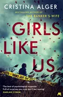 Dívky jako my - krimi kniha měsíce Sunday Times a bestseller New York Times - Girls Like Us - Sunday Times Crime Book of the Month and New York Times bestseller