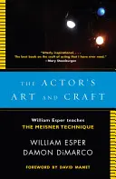 Umění a řemeslo herce: William Esper učí Meisnerovu techniku - The Actor's Art and Craft: William Esper Teaches the Meisner Technique