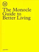 Monocle Guide to Better Living - The Monocle Guide to Better Living
