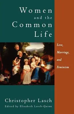 Ženy a společný život: Láska, manželství a feminismus - Women and the Common Life: Love, Marriage, and Feminism