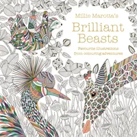 Millie Marotta's Brilliant Beasts - sbírka pro dobrodružství při vybarvování - Millie Marotta's Brilliant Beasts - A collection for colouring adventures