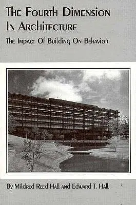 Čtvrtý rozměr v architektuře: Vliv budovy na chování - The Fourth Dimension in Architecture: The Impact of Building on Behavior