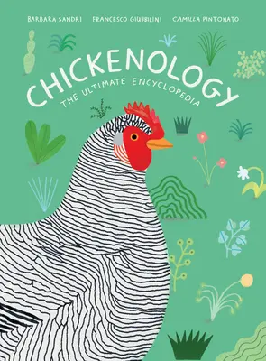 Chickenology (Slepičíologie): Chickenologie pro ženy: Nejnovější encyklopedie (The Ultimate Encyclopedia) - Chickenology: The Ultimate Encyclopedia