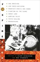 Kniha Foxfire: Drezúra prasat, Stavba srubů, Horská řemesla a jídla, Sázení podle značek, Pověsti o hadech, Lovecké příběhy, Víra H - The Foxfire Book: Hog Dressing, Log Cabin Building, Mountain Crafts and Foods, Planting by the Signs, Snake Lore, Hunting Tales, Faith H