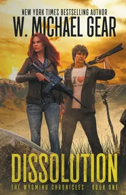 Rozpuštění: The Wyoming Chronicles Book One: The Wyoming Chronicles Rozpuštění: První kniha Wyomingských kronik - Dissolution: The Wyoming Chronicles Book One: The Wyoming Chronicles