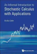 Neformální úvod do stochastického kalkulu s aplikacemi - An Informal Introduction to Stochastic Calculus with Applications