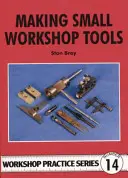Výroba drobného dílenského nářadí - Making Small Workshop Tools