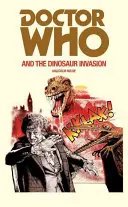 Doktor Who a invaze dinosaurů - Doctor Who and the Dinosaur Invasion