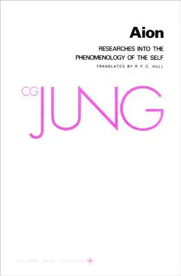 Sebrané spisy C. G. Junga, svazek 9 (2. část): Aion: Bádání o fenomenologii jáství (část (2)) - Collected Works of C.G. Jung, Volume 9 (Part 2): Aion: Researches Into the Phenomenology of the Self